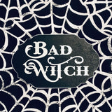 Bad Witch Plaque
