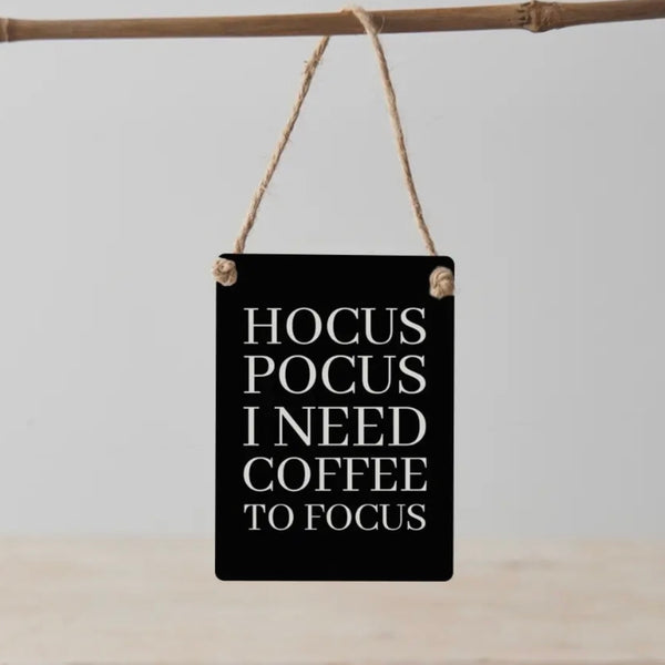 Hocus Pocus I Need Coffee To Focus Sign