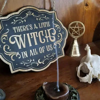 There's a Little Witch in all of Us Sign