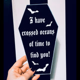 I Have Crossed Oceans Of Time To Find You Coffin Plaque - Dracula