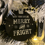 May Your Days Be Merry & Fright Hanging Decoration