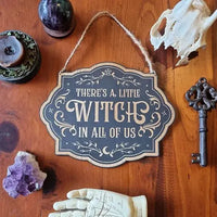 There's a Little Witch in all of Us Sign