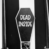 Dead Inside Coffin Shaped Plaque
