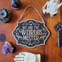 We are the Weirdos Mister Sign